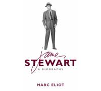 James Stewart: A Biography