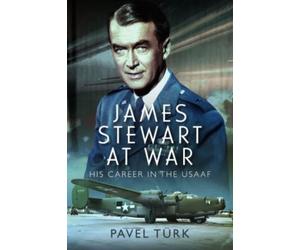 James Stewart at War : His Career in the USAAF
