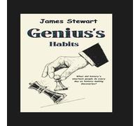 James Stewart GENIUS'S HABITS: What did history's smartest people do every day James Stewart Multicolor