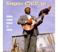 James 'Super Chikan' Johnson - Blues Come Home to Roost