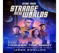 James Swallow Star Trek: Strange New Worlds: Toward the Night Hardback Book James Swallow Multicolor
