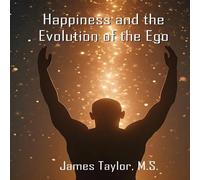 James Taylor Find Happiness with the Evolution of the EGO Paperback Book James Taylor Multicolor