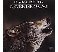James Taylor - Never Die Young