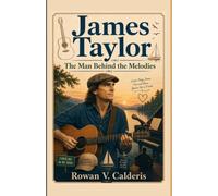 James Taylor: The Man Behind the Melodies