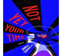 James Terminiello Not Yet Your Time Hardcover Book James Terminiello Multicolor