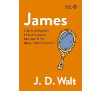 James: The Movement from Casual Religion to Real Christianity (Daily Seeds)