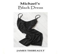 James Thibeault Michael's Black Dress Paperback Book James Thibeault Multicolor