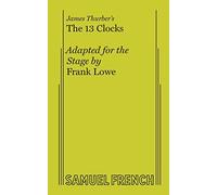 James Thurber's - the 13 Clocks