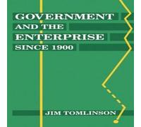 James Tomlinson Government & the Enterprise Since 1900: The Changing Problem of James Tomlinson Multicolor