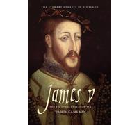 James V: The Personal Rule, 1528-1542 (The Stewart Dynasty in Scotland) Reprint edition by Cameron, Jamie (2011) Paperback