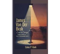 James Van Der Beek Biography: Creek to Courage: A Boy's Dream, a Man's Unbreakable Spirit