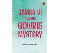 James VI and the Gowrie Mystery