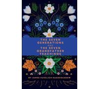 James Vukelich The Seven Generations and The Seven Grandfather Teach (Paperback)