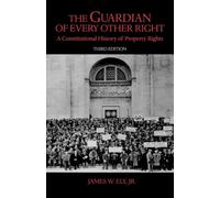James W. Jr. Ely - Guardian of Every Other Right A Constitutional Hi - K555z
