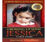 James Walker Growing Up with Jessica, Second Edition: Blessed by the Unexpected James Walker Multicolor