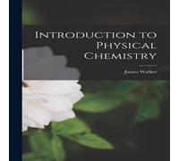 James Walker Introduction to Physical Chemistry Paperback Book James Walker Multicolor