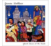 James Wallace - Ghosts Dance at the Fiesta (US Import)