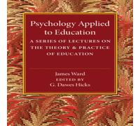 James Ward Psychology Applied to Education Paperback Book James Ward Multicolor