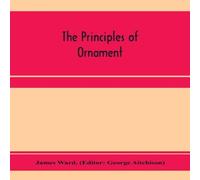James Ward The principles of ornament Paperback Book James Ward Multicolor