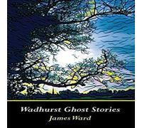 James Ward Wadhurst Ghost Stories Hardcover Book James Ward Multicolor