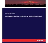 James Watson Jedburgh Abbey : historical & descriptive Paperback Book James Watson Multicolor