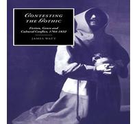 James Watt Contesting the Gothic: Fiction, Genre & Cultural Conflict, 1764 James Watt Multicolor