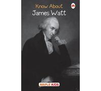 James Watt (Know About Series)
