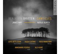 James Way, Natalie Burch, Lotte Betts Dean, Hugh Cutting, - Benjamin Britten: Canticles (Limited Edition)