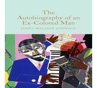 James Weldon Johnson The Autobiography of an Ex-Colored Man Hardback Book James Weldon Johnson Multicolor