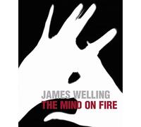 James Welling: The Mind on Fire