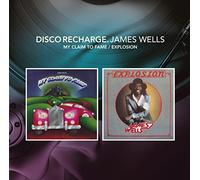 James Wells - Disco Recharge: My Claim To Fame/Explosion