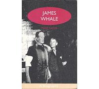 James Whale: A Biography