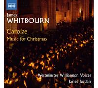 Westmins Williamson/Jordan – Whitbourn: Carolae – CD – NAXOS