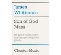 James Whitbourn: Son Of God Mass: SATB: Vocal Score
