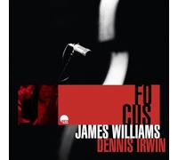 James Williams & Dennis Irwin - Focus