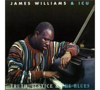 James Williams & Icu - Truth, Justice & The Blues