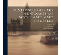 James Wilson A Voyage Round the Coasts of Scotland & the Isles; Volume 2 in White James Wilson White