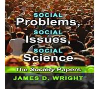 James Wright Social Problems, Social Issues, Social Science: The Society Papers James Wright Multicolor