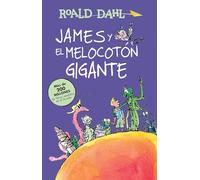 James Y El Melocotón Gigante / James and the Giant Peach: Colección Dahl (Colección Roald Dahl)