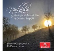 Jameson Cooper & Eli Kalman - Nebbie: Music for Violin & Piano by Ottorino Respighi