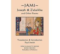 Jami - Joseph and Zulaikha: and Other Poems