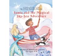 Jamie and the Magical Sky-Sea Adventure: A whimsical storybook story for ages 4-8 (Jillian's Little Color Co.)