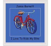 Jamie Barnett - I Love to Ride My Bike