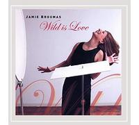JAMIE BROUMAS - Wild Is Love