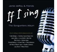 Jamie deRoy & Friends and V - If I Sing - The Songwriters Album