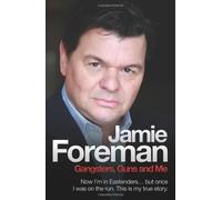 Jamie Foreman - Gangsters, Guns and Me by Jamie Foreman (3-Mar-2012) Paperback
