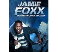 Jamie Foxx Unleashed: Lost, Stolen and Leaked!