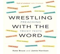 Jamie Harrison Wrestling with the Word: Preaching On Tricky Texts Paperback Book Jamie Harrison Multicolor