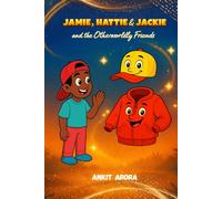 JAMIE, HATTIE & JACKIE and the Otherworldly Friends