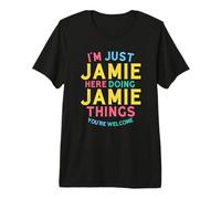 Jamie Here Doing Jamie Things Funny Jamie Name Premium T-Shirt
